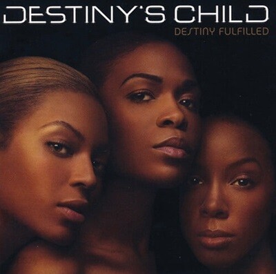 Destiny's Child / Destiny Fulfilled (미개봉)