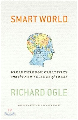 Smart World: Breakthrough Creativity and the New Science of Ideas