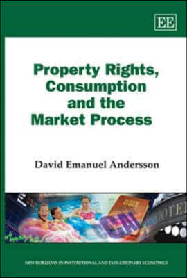 Property Rights, Consumption and the Market Process