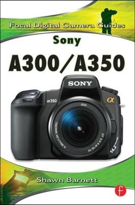 Sony A300/A350: Focal Digital Camera Guides