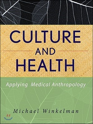 Culture and Health: Applying Medical Anthropology