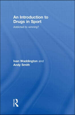 An Introduction to Drugs in Sport: Addicted to Winning?