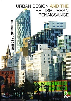 Urban Design and the British Urban Renaissance