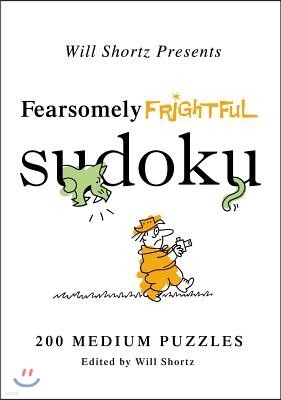 Will Shortz Presents Fearsomely Frightful Sudoku: 200 Medium Puzzles