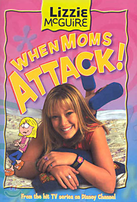 Lizzie McGuire Junior Novel #01 : When Moms Attack! with Tattoos