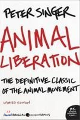 Animal Liberation: The Definitive Classic of the Animal Movement