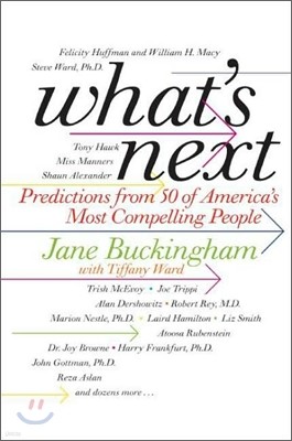 What's Next: Predictions from 50 of America's Most Compelling People