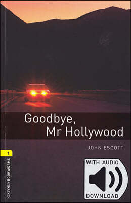 Oxford Bookworms Library 1 : Goodbye, Mr Hollywood (Book + MP3 ٿε)