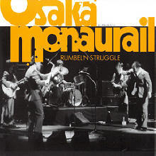 Osaka Monaurail - Rumble'n Struggle (Digipack)