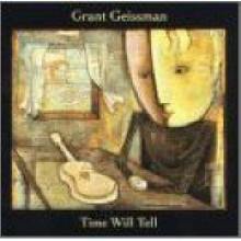 Grant Geissman - Time Will Tell ()