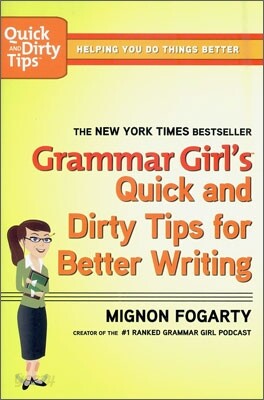 Grammar Girl's Quick and Dirty Tips for Better Writing