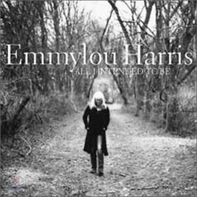 Emmylou Harris - All I Intended To Be