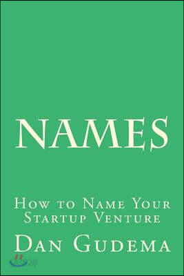 Names: How To Name Your Start-Up Venture