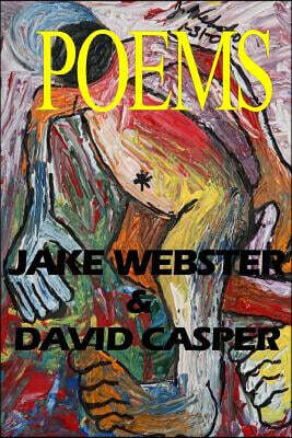Jake Webster / David Casper: Poems