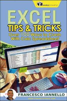 Excel: Tips & Tricks - Over 100 ways to crash with Calc Spreadsheet