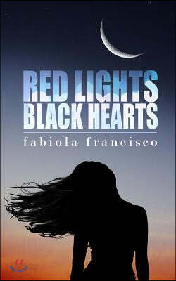Red Lights, Black Hearts