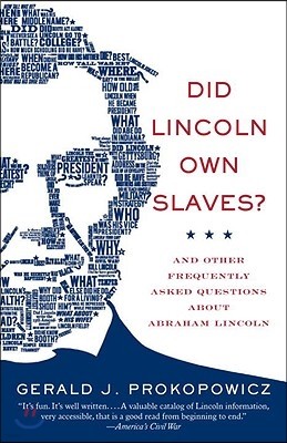 Did Lincoln Own Slaves?: Did Lincoln Own Slaves?: And Other Frequently Asked Questions about Abraham Lincoln