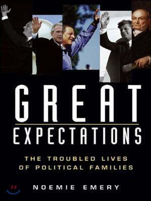 Great Expectations: The Troubled Lives of Political Families