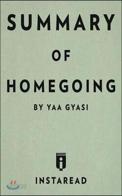 Summary of Homegoing: by Yaa Gyasi - Includes Analysis