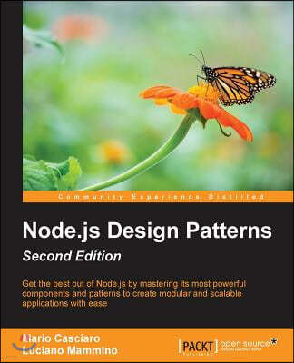 Node.js Design Patterns - Second Edition: Master best practices to build modular and scalable server-side web applications