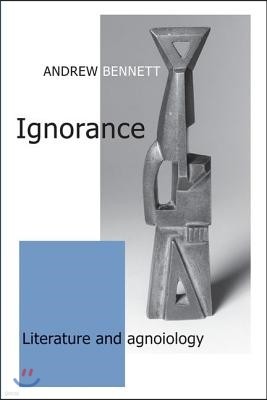 Ignorance: Literature and agnoiology