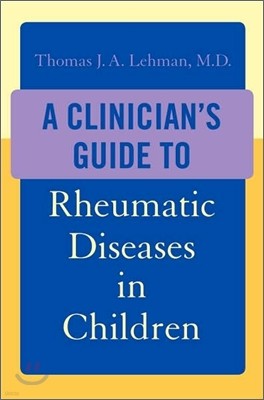 A Clinician's Guide to Rheumatic Diseases in Children