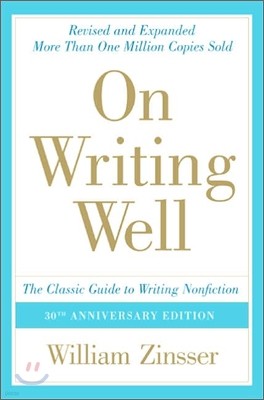 On Writing Well : The Classic Guide to Writing Nonfiction