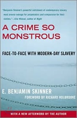 A Crime So Monstrous: Face-To-Face with Modern-Day Slavery