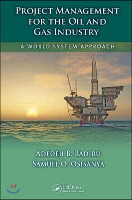 Project Management for the Oil and Gas Industry