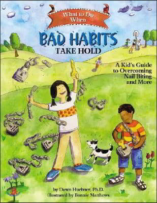 What to Do When Bad Habits Take Hold: A Kid's Guide to Overcoming Nail Biting and More