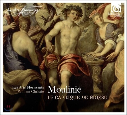 Les Arts Florissants / William Christie 에티엔 물리니에: 모세 찬가 - 레자르 플로리상, 윌리엄 크리스티 (Etienne Moulinie: Le Cantique de Moyse)