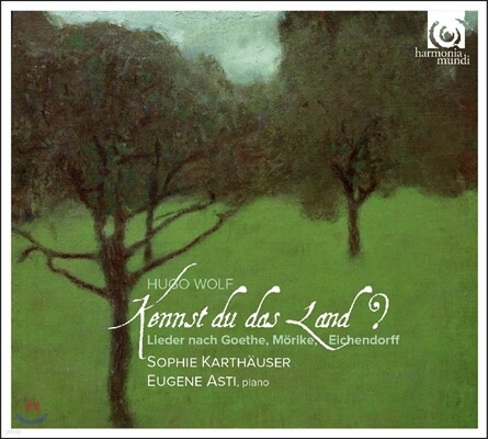 Harmonia Mundi Sophie Karthauser 휴고 볼프: 괴테, 뫼리케, 아이헨도르프 가곡집 (Hugo Wolf: Kennst Du Das Land? - Lieder nach Goethe, Morike, Eichendorff) 소피 카르트하이저