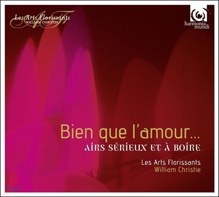 Les Arts Florissants / William Christie 사랑은 고통 - 17세기 프랑스의 정숙한 아리아와 술의 노래 - 레 자르 플로리상, 윌리엄 크리스티 (Bien que l'Amour… - Airs Serieux et A Boire)