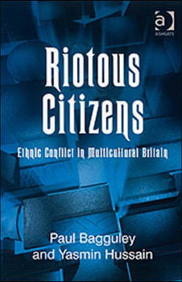 Riotous Citizens: Ethnic Conflict in Multicultural Britain