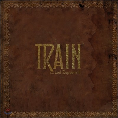 Train (Ʈ) - Does Led Zeppelin II (  ø II)