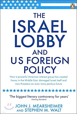 The Israel Lobby and US Foreign Policy