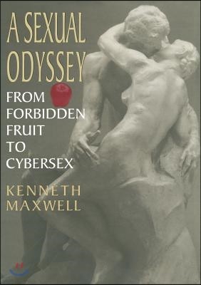 A Sexual Odyssey: From Forbidden Fruit to Cybersex