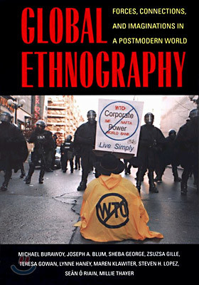 Global Ethnography: Forces, Connections, and Imaginations in a Postmodern World