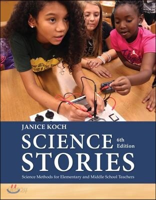 Science Stories: Science Methods for Elementary and Middle School Teachers