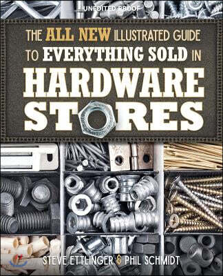 All New Illustrated Guide to Everything Sold in Hardware Stores