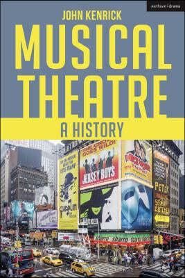 Musical Theatre: A History