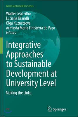 Integrative Approaches to Sustainable Development at University Level: Making the Links