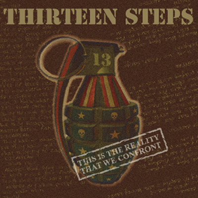 13 Steps - This Is The Reality That We Confront