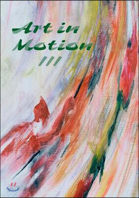 Art in Motion III: Performing Under Pressure