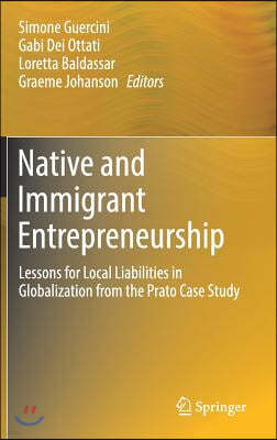 Native and Immigrant Entrepreneurship: Lessons for Local Liabilities in Globalization from the Prato Case Study