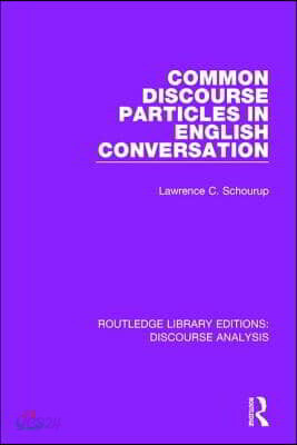 Common Discourse Particles in English Conversation