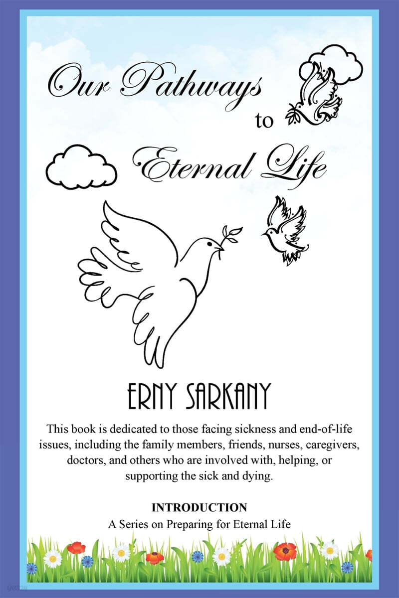 Our Pathways to Eternal Life: INTRODUCTION A Series on Preparing for Eternal Life