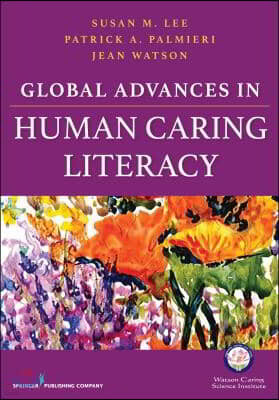 Global Advances in Human Caring Literacy