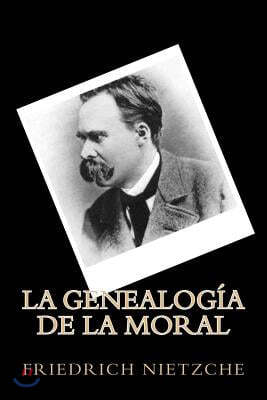 La Genealogia de la Moral (Spanish Edition)