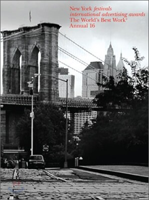 New York Festivals International Advertising Awards: The World's Best Work, Annual 16